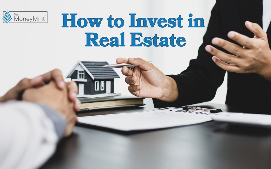 How to Invest in Real Estate