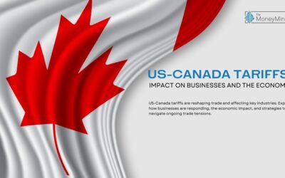 US-Canada Tariffs | Impact on Businesses and the Economy